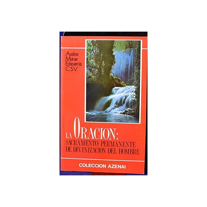 LA ORACION: Sacramento permanente de divinización del hombre